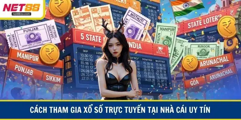 Cách tham gia xổ số trực tuyến tại nhà cái uy tín