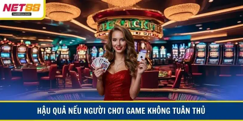 Hậu quả nếu người chơi game không tuân thủ