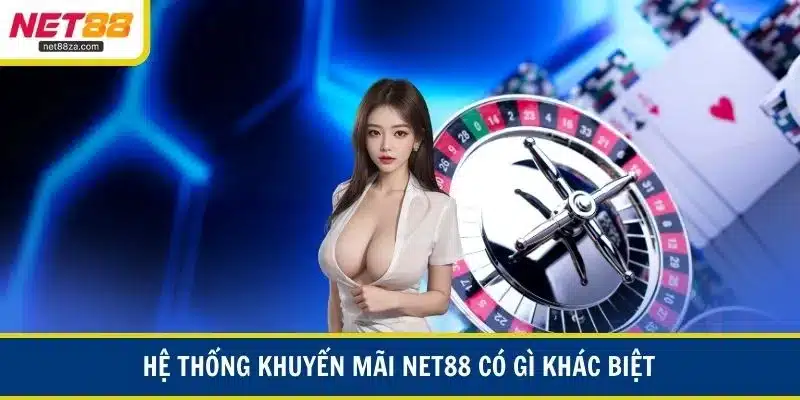 Hệ thống khuyến mãi NET88 có gì khác biệt?