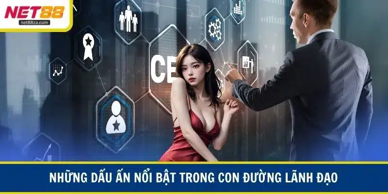 Những dấu ấn nổi bật trong con đường lãnh đạo