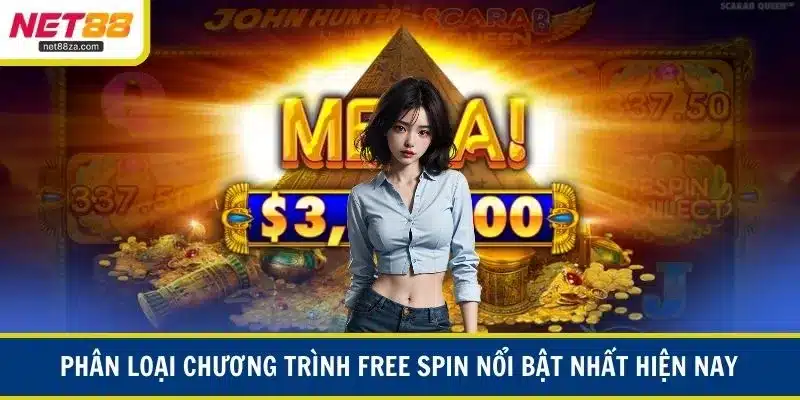 Phân loại chương trình free spin nổi bật nhất hiện nay