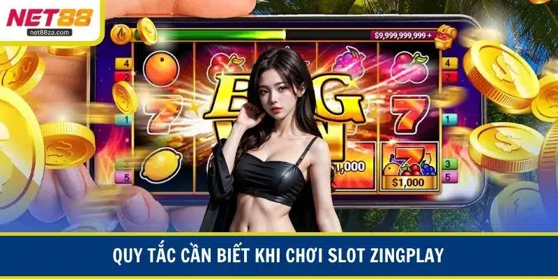 Quy tắc cần biết khi chơi slot Zingplay