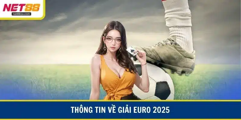 Thông tin về giải Euro 2025